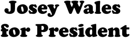 Josey Wales for President (Magnet)