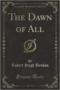 The Dawn of All (Classic Reprint)