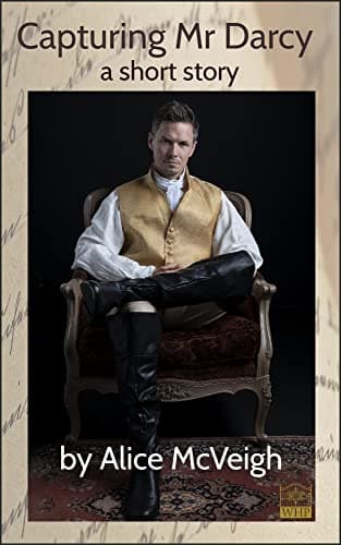 Capturing Mr Darcy: a Pride and Prejudice short story