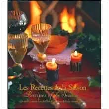 Les Recettes de la Saison: A Holiday Cookbook from the Chefs of la Madeleine & Susan Herrmann Loomis