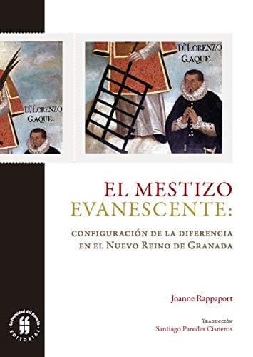 El mestizo evanescente: Configuración de la diferencia en el Nuevo Reino de Granada (Ciencias Humanas nº 3) (Spanish Edition)