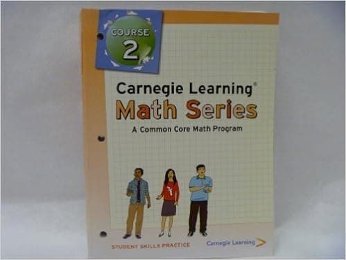 Carnegie Learning Math Series, Course 2, Student Skills Practice (A Common Core Math Program) by Carnegie Learning Staff (2011-05-04)