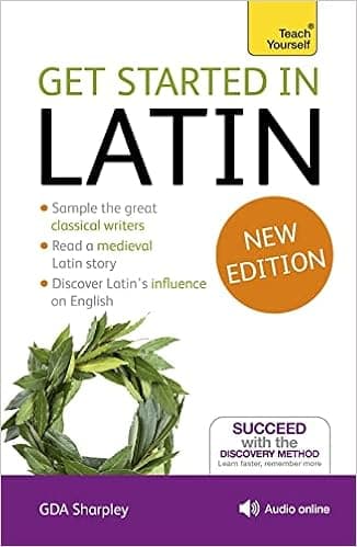 Get Started in Latin Absolute Beginner Course: The essential introduction to reading, writing and understanding a new language (Teach Yourself Language)