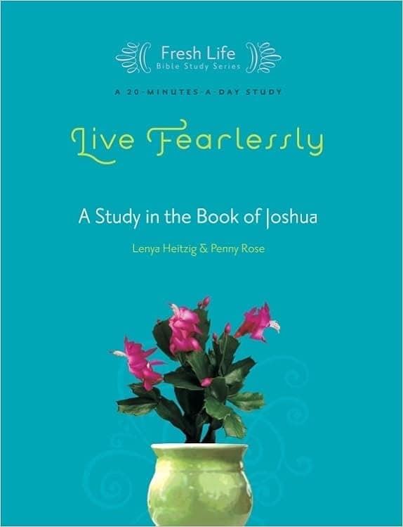 Live Fearlessly: A Study in the Book of Joshua (Volume 2) (Fresh Life Series)