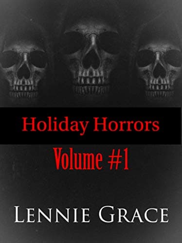 Holiday Horrors: Volume #1: Stories 1-3 in the Holiday Horrors Series