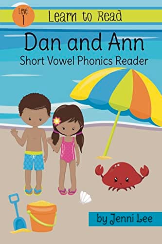 Dan and Ann a Learn to Read Short Vowel Phonics Book for Beginning Readers: Level 1 Easy Phonics for Ages 3-6 (Learn to Read Level 1: Short Vowel Phonics Readers)
