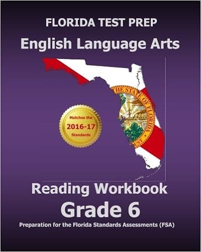 FLORIDA TEST PREP English Language Arts Reading Workbook Grade 6: Preparation for the Florida Standards Assessments (FSA)
