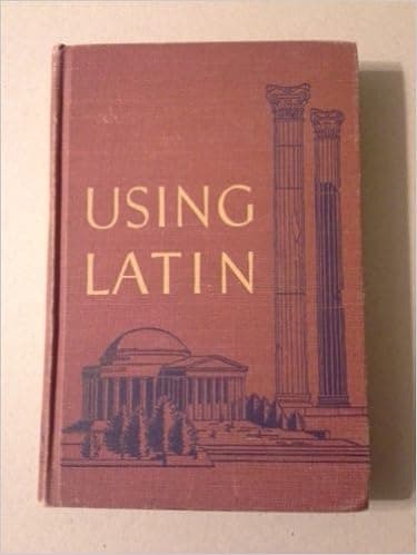 Using Latin Book One: Language, Literature, and Life