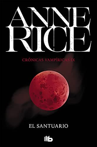 El santuario (Crónicas Vampíricas 9): Crónicas Vampíricas IX (Spanish Edition)