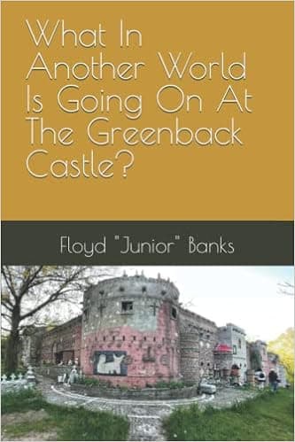 What In Another World Is Going On At The Greenback Castle?