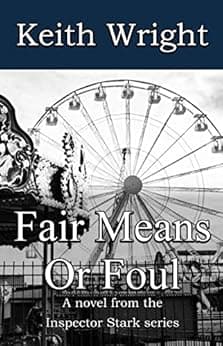 Fair Means Or Foul: A novel from the Inspector Stark series