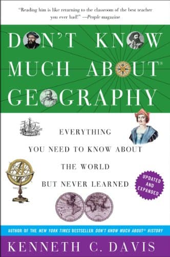 Don't Know Much About Geography: Everything You Need to Know About the World but Never Learned (Don't Know Much About Series)