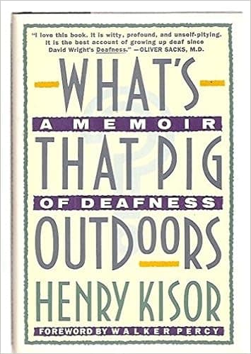 What's That Pig Outdoors?: A Memoir of Deafness
