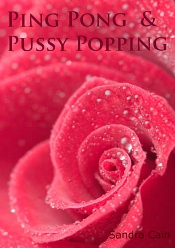 Ping Pong & Pussy Popping: An Anecdotal History of the Vagina