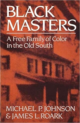 Black Masters: A Free Family of Color in the Old South