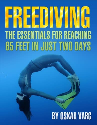 Freediving - The Essentials for reaching 65 feet in just two days