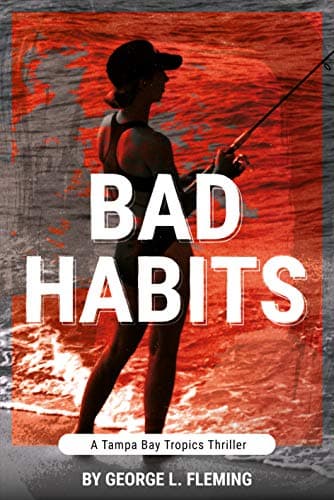 Bad Habits: A Tampa Bay Tropics Thriller