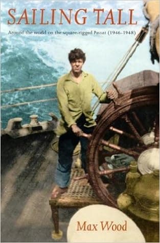 Sailing Tall: Around the World on the Square-rigged PASSAT (1946-1948)