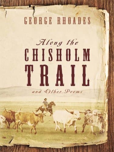 Along the Chisholm Trail and Other Poems