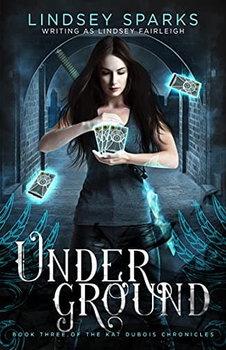 Underground: An Egyptian Mythology Urban Fantasy (Kat Dubois Chronicles Book 3)