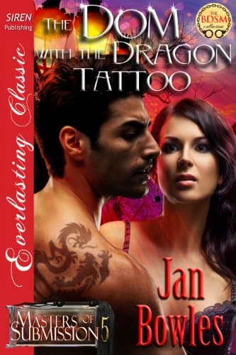 The Dom with the Dragon Tattoo [Masters of Submission 5] (Siren Publishing Everlasting Classic)