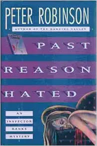 Past Reason Hated: An Inspector Banks Mystery
