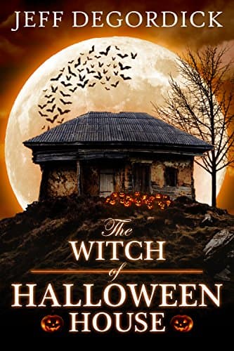 The Witch of Halloween House (Halloween of Horrors Book 1)
