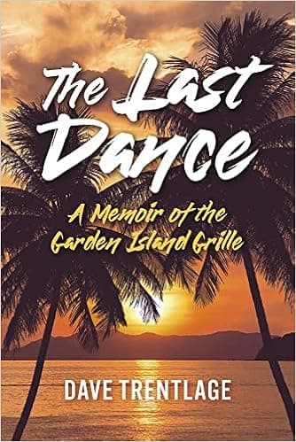 The Last Dance: A Memoir of the Garden Island Grille