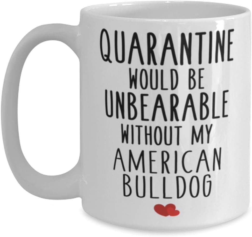 Cute American Bulldog Dog - Funny Quarantine American Bulldog Breed Lovers Present - American Bulldog Accessories Coffee Mug Tea Cup