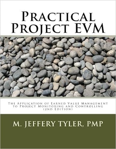 Practical Project EVM: The Application of Earned Value Management to Project Monitoring and Controlling