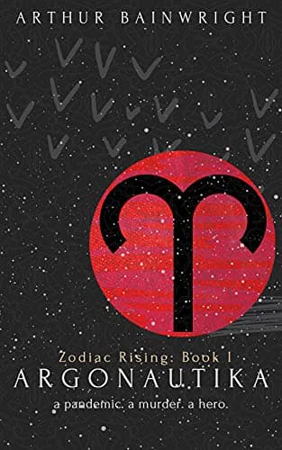 Argonautika: Create a prize that all men seek (Zodiac Rising Book 1)