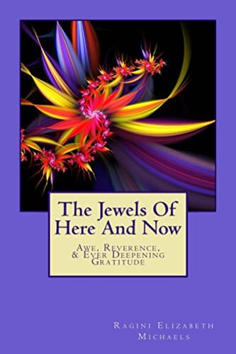 The Jewels Of Here And Now