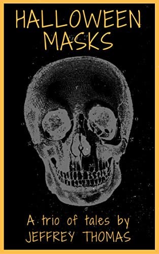Halloween Masks: A Trio of Tales