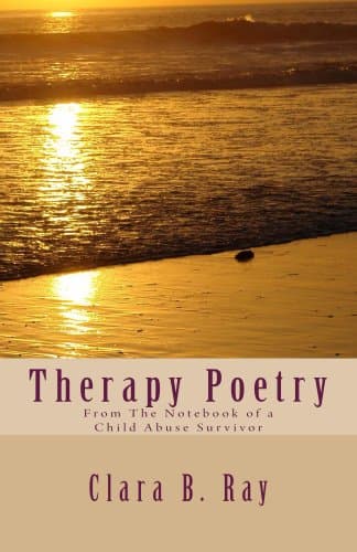 Therapy Poetry: From The Notebook of A Child Abuse Survivor