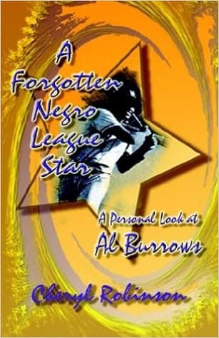 A Forgotten Negro League Star: A Personal Look At Al Burrows