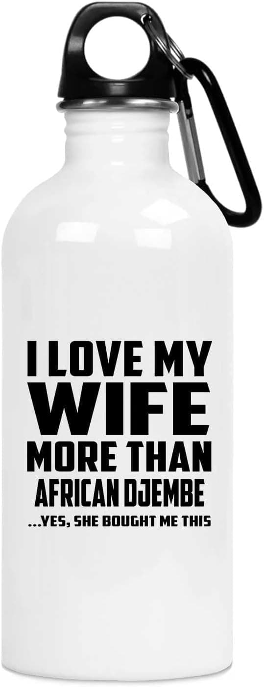 Designsify I Love My Wife More Than African Djembe, 20oz Water Bottle Stainless Steel Insulated Tumbler, Gifts for Birthday Anniversary Christmas Xmas Fathers Mothers Day