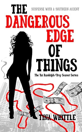 The Dangerous Edge of Things: A Tai Randolph & Trey Seaver Mystery (The Tai Randolph and Trey Seaver Mysteries Book 1)