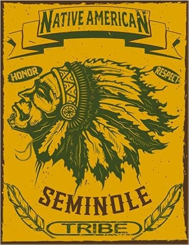 Native American Honor And Respect Seminole Tribe: Native American Seminole Tribe Notebook Journal For Native Americans, First Nations, & Aboriginal ... gifts for Girls Boys Kids Teens Students.