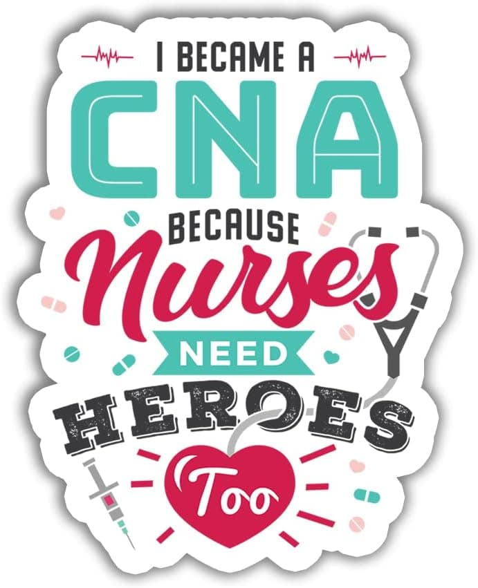 3 Pcs - Nursing CNA Because Even Nurses Need Heroes Women Sticker - Decoration Gifts Auto Tablet Laptop Wall Window Bumper Water Bottle Tumbler Helmet Car Trucks 3x4 inch