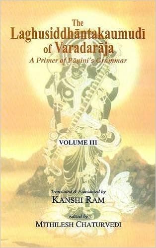 The Laghusiddhantakaumudi of Varadaraja (Vol. 3) A Primer of Panini's Grammar