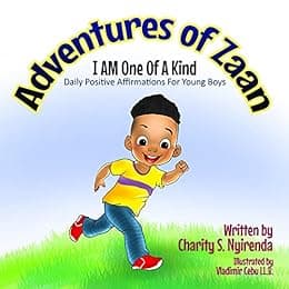 Adventures Of Zaan: I am One Of A Kind: (Daily Positive Affirmations For Young Boys)