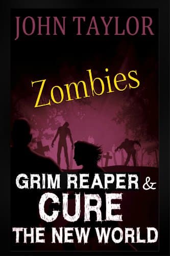 Zombies: Grim Reaper & Cure (The New World Book 7)