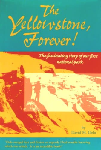 The Yellowstone, Forever!