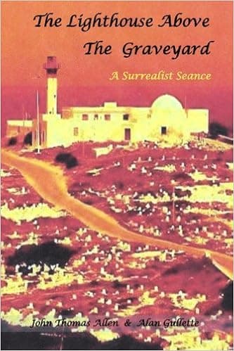 The Lighthouse Above the Graveyard: A Surrealist Seance