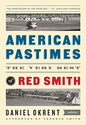 American Pastimes: The Very Best of Red Smith: A Library of America Special Publication