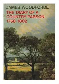 The Diary of a Country Parson, 1758-1802