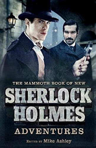 The Mammoth Book of New Sherlock Holmes Adventures (Mammoth Books 492)