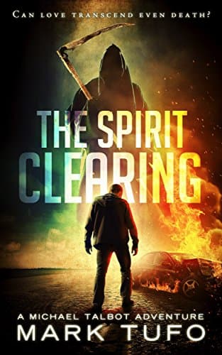 The Spirit Clearing: A Michael Talbot Adventure