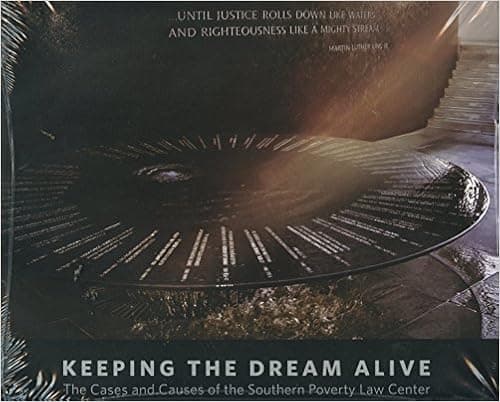 Keeping the Dream Alive: The Cases and Causes of the Southern Poverty Law Center