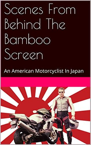 Scenes From Behind The Bamboo Screen: An American Motorcyclist In Japan